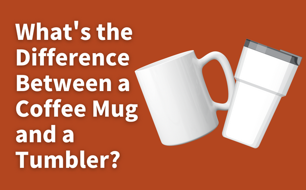 What's the Difference Between a Tumbler and a Coffee Mug?