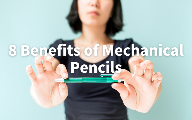8 Benefits of Mechanical Pencils