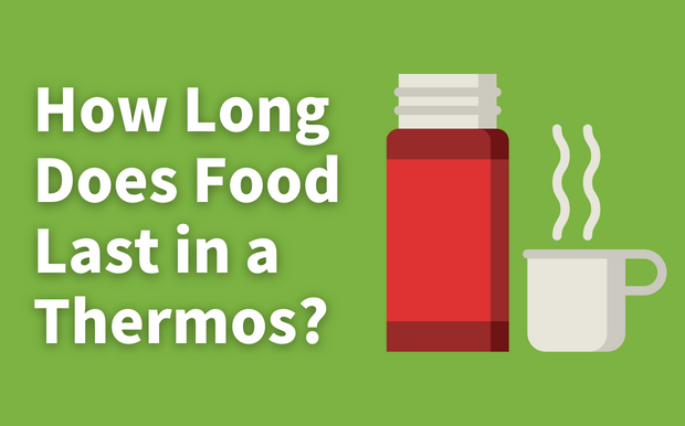 How Long Does Food Last in a Thermos?