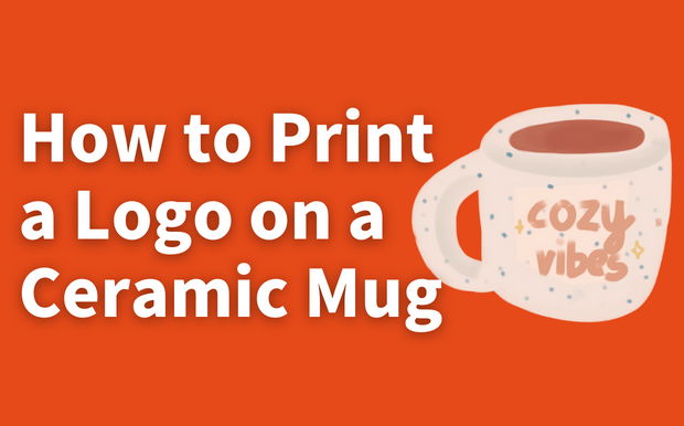 How to Print a Logo on a Ceramic Mug
